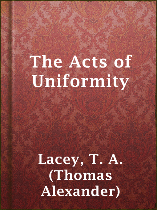 Title details for The Acts of Uniformity by T. A. (Thomas Alexander) Lacey - Available